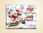 24" x 16" Jesus Loves You Snow Much canvas